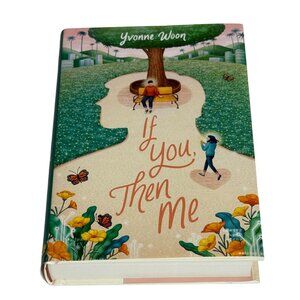 If You, Then Me – Yvonne Woon Hardcover YA Novel